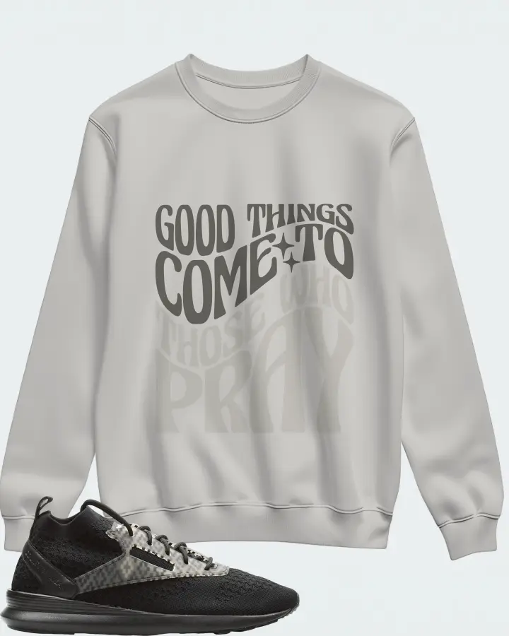 Reebok Zoku Runner Sneaker Matching Grey Sweatshirt - Good Things Come To Those Who Pray