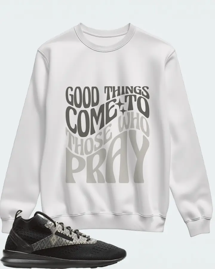 Reebok Zoku Runner Sneaker Matching White Sweatshirt - Good Things Come To Those Who Pray