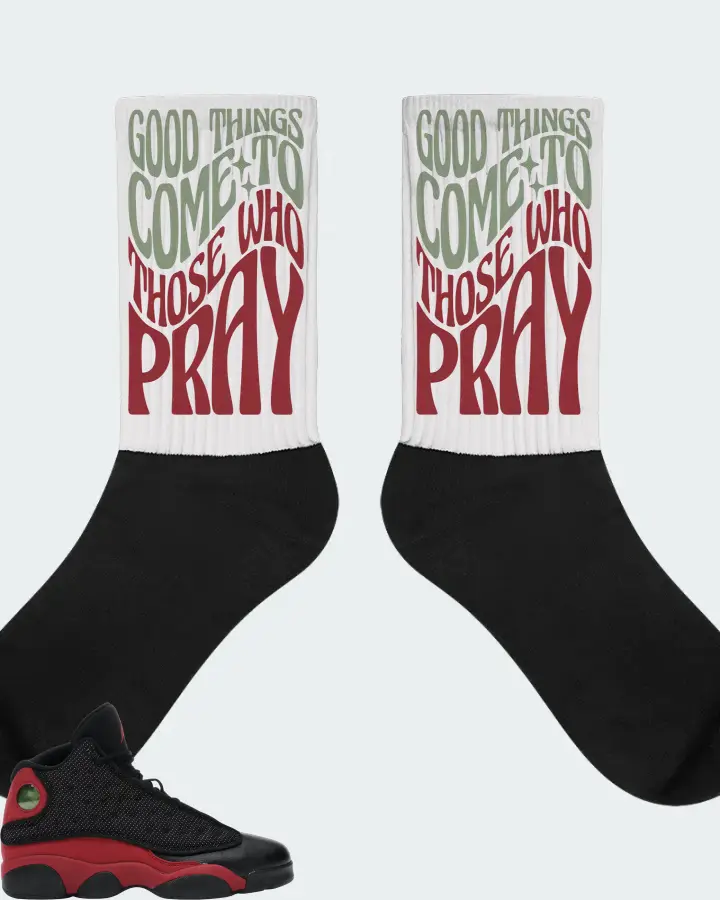 Jordan 13 Retro Sneaker Matching White Socks - Good Things Come To Those Who Pray
