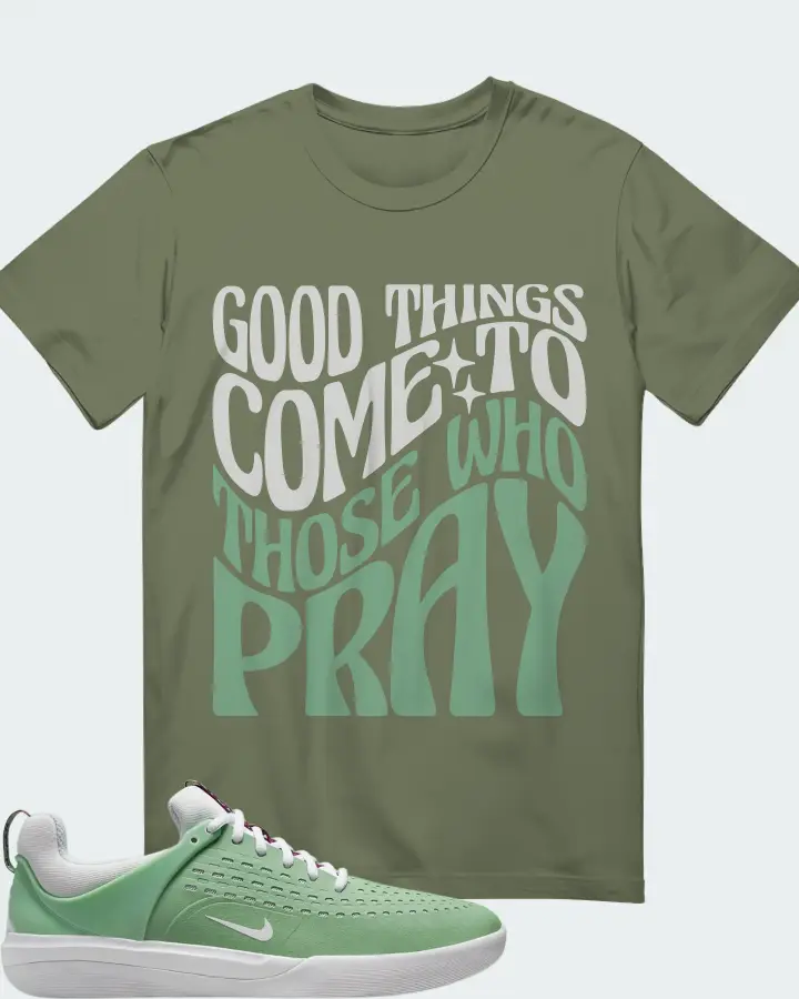 Nike SB Nyjah 3 Sneaker Matching Olive T-Shirt - Good Things Come To Those Who Pray