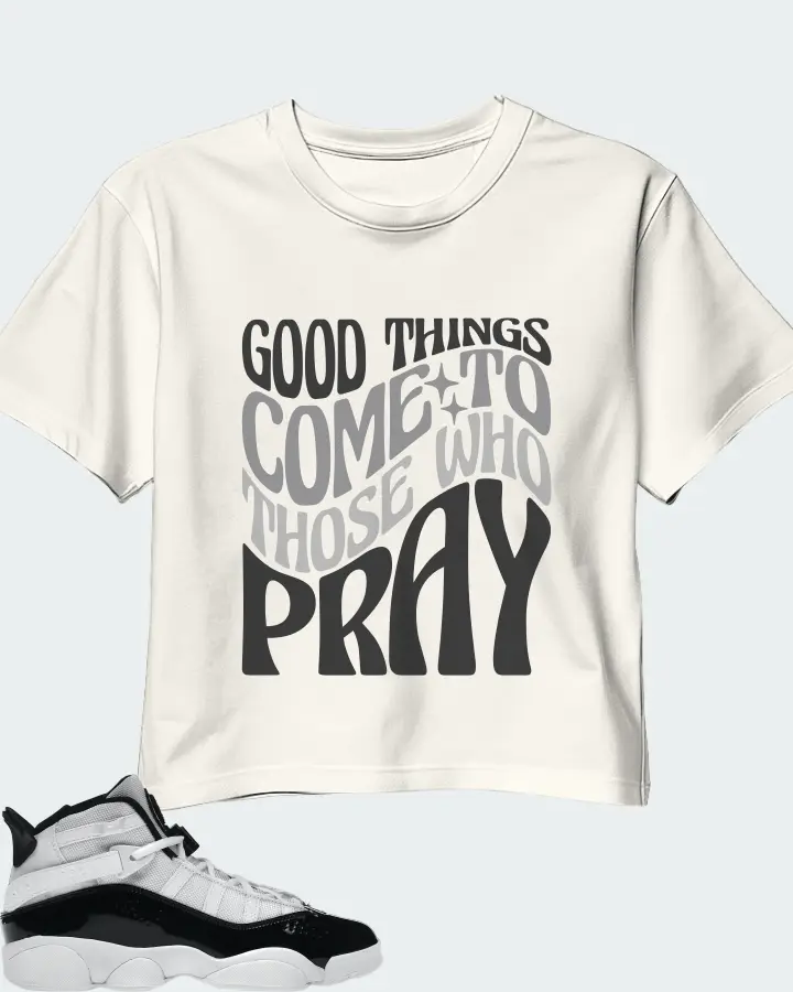 Jordan 6 Rings Sneaker Matching Ecru White Crop Top - Good Things Come To Those Who Pray