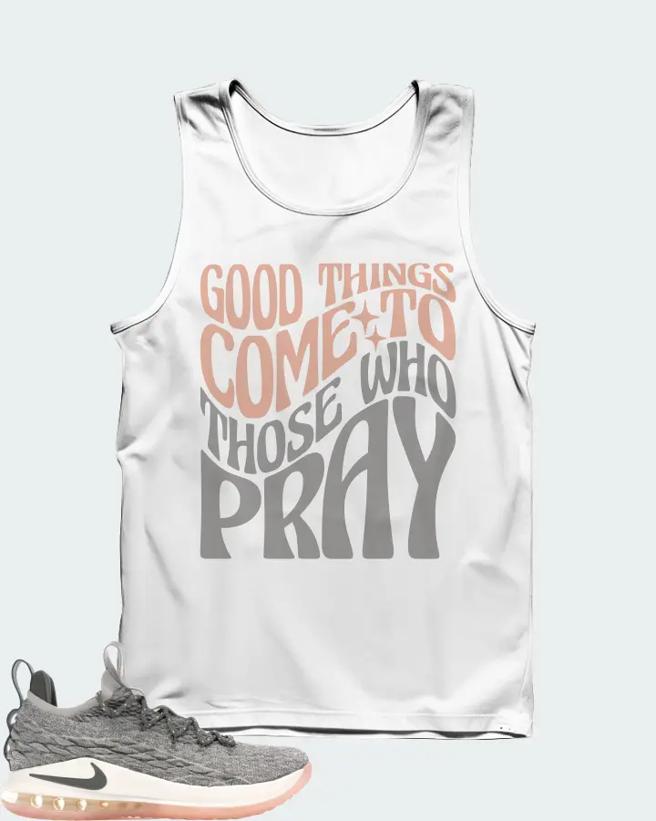 Nike LeBron 15 Low Sneaker Matching White Tank Top - Good Things Come To Those Who Pray