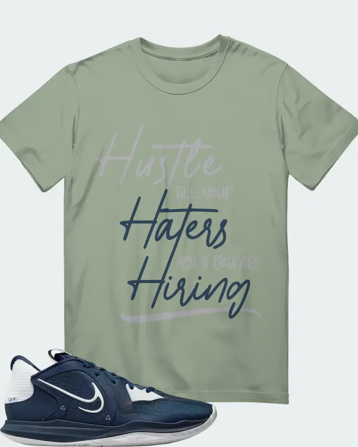 Nike Kyrie 5 Low TB Sneaker Matching Sage T-Shirt - HUSTLE TILL YOUR HATERS ASK