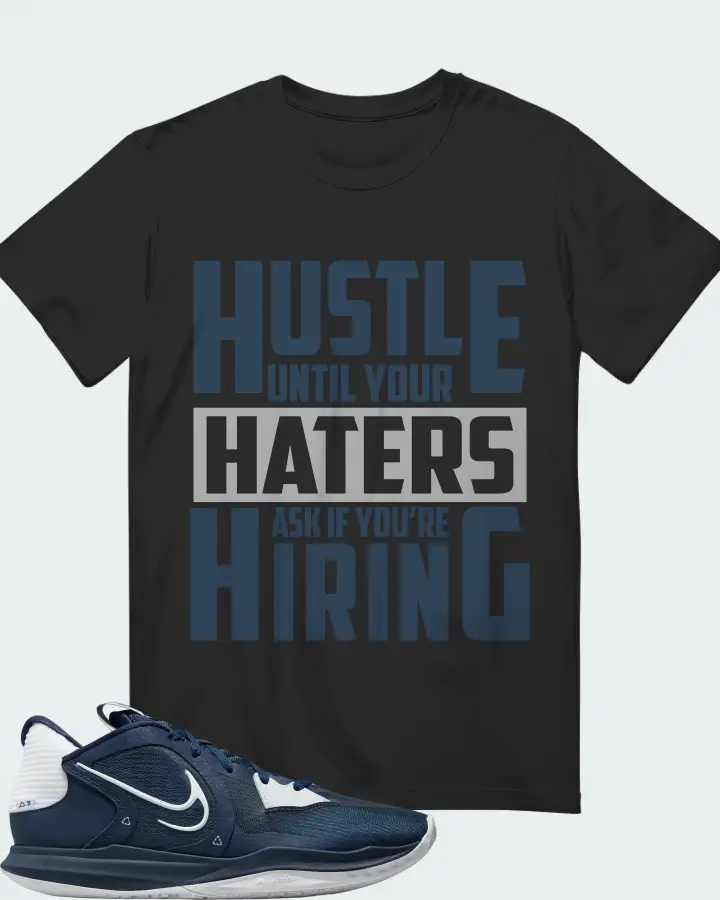 Nike Kyrie 5 Low TB Sneaker Matching Graphite T-Shirt - HUSTLE UNTIL YOUR HATERS