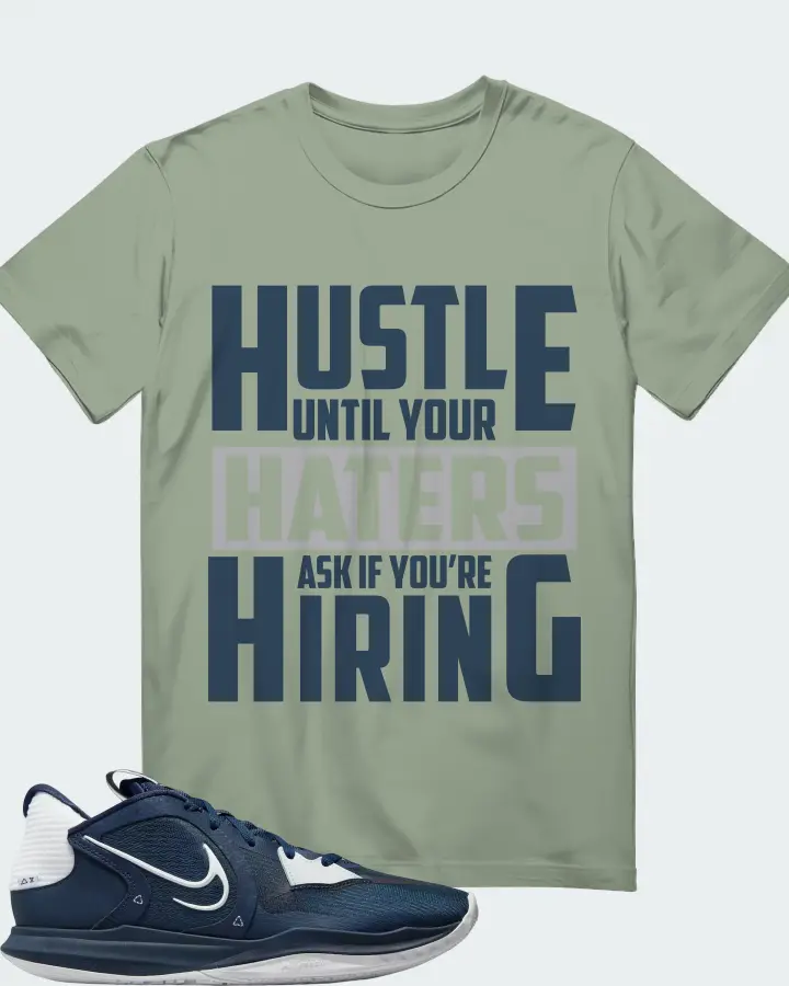 Nike Kyrie 5 Low TB Sneaker Matching Sage T-Shirt - HUSTLE UNTIL YOUR HATERS