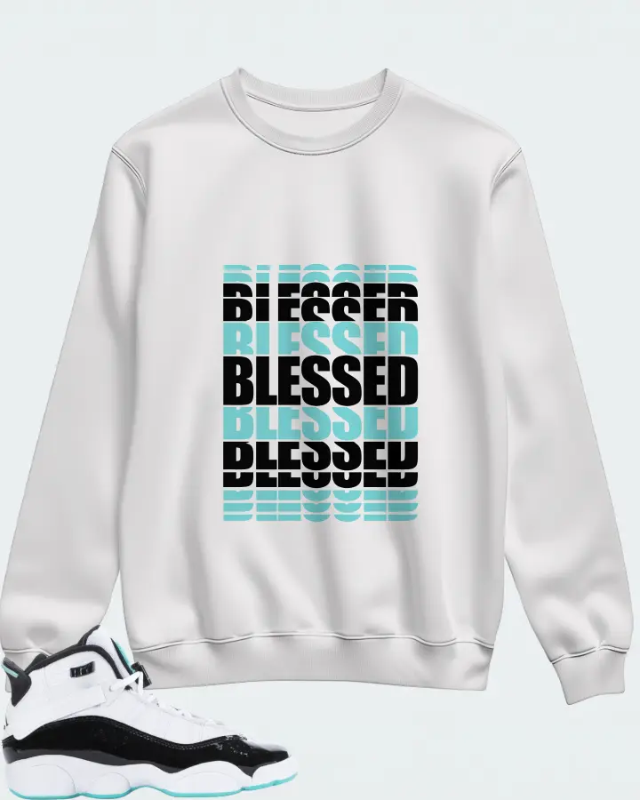 Jordan 6 Rings Sneaker Matching White Sweatshirt - BLESSED Many Times
