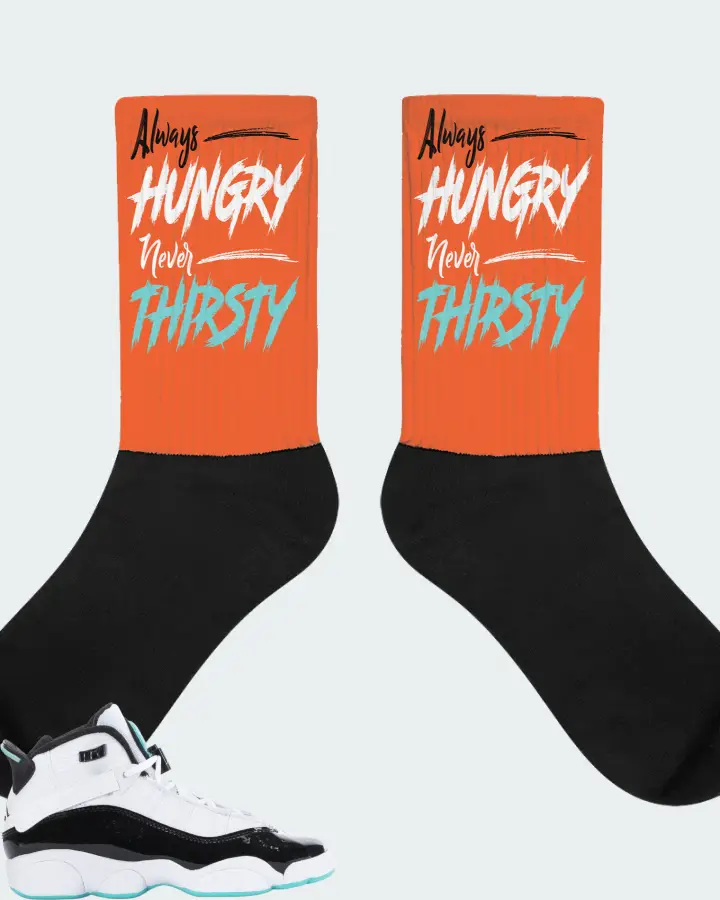 Jordan 6 Rings Sneaker Matching Orange Socks - Always HUNGRY Never THIRSTY