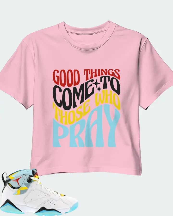 Jordan 7 Retro Sneaker Matching Pink Crop Top - Good Things Come To Those Who Pray