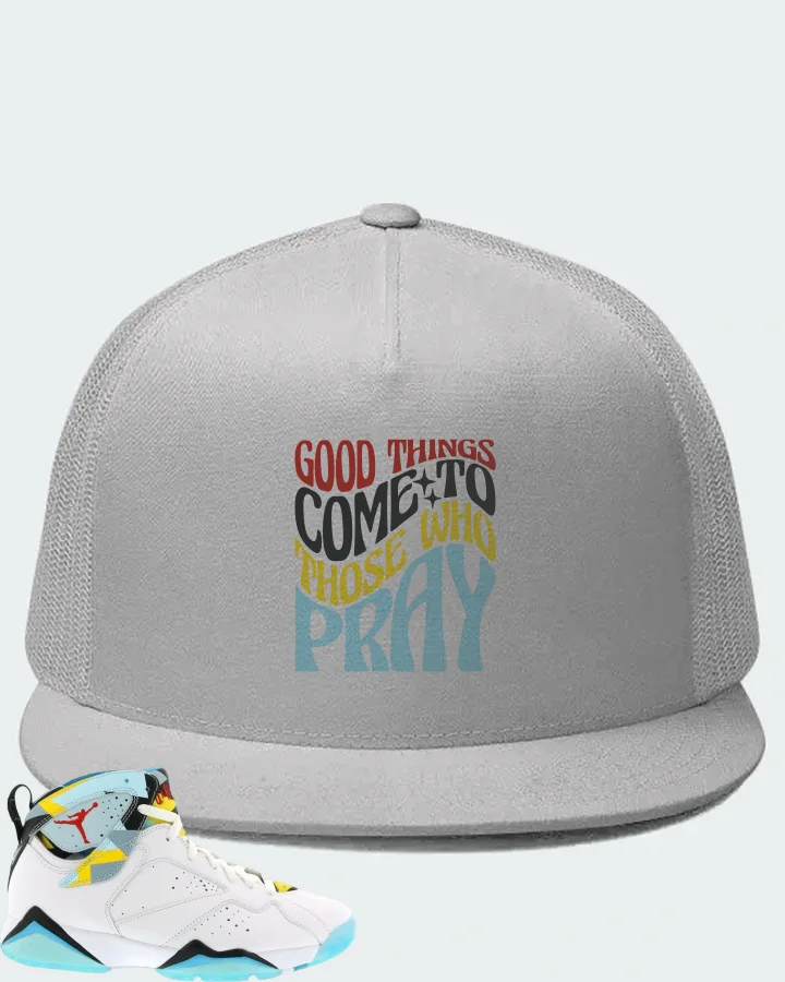 Jordan 7 Retro Sneaker Matching White Hat - Good Things Come To Those Who Pray
