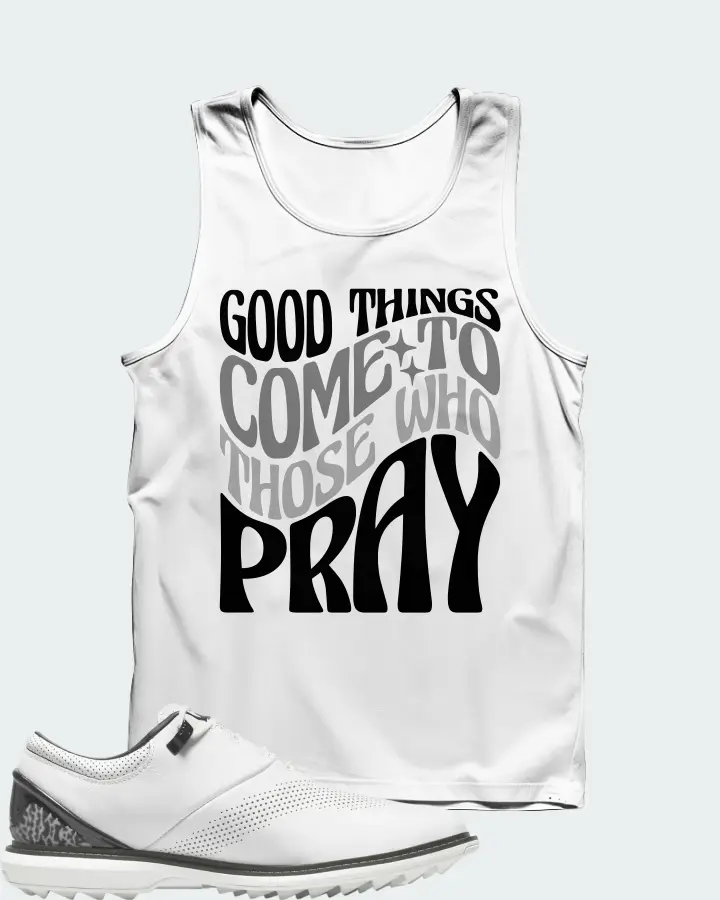Jordan ADG 4 Golf Sneaker Matching White Tank Top - Good Things Come To Those Who Pray