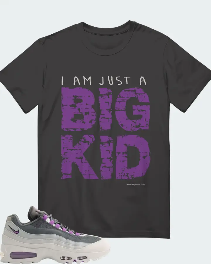 I am just a BIG KID