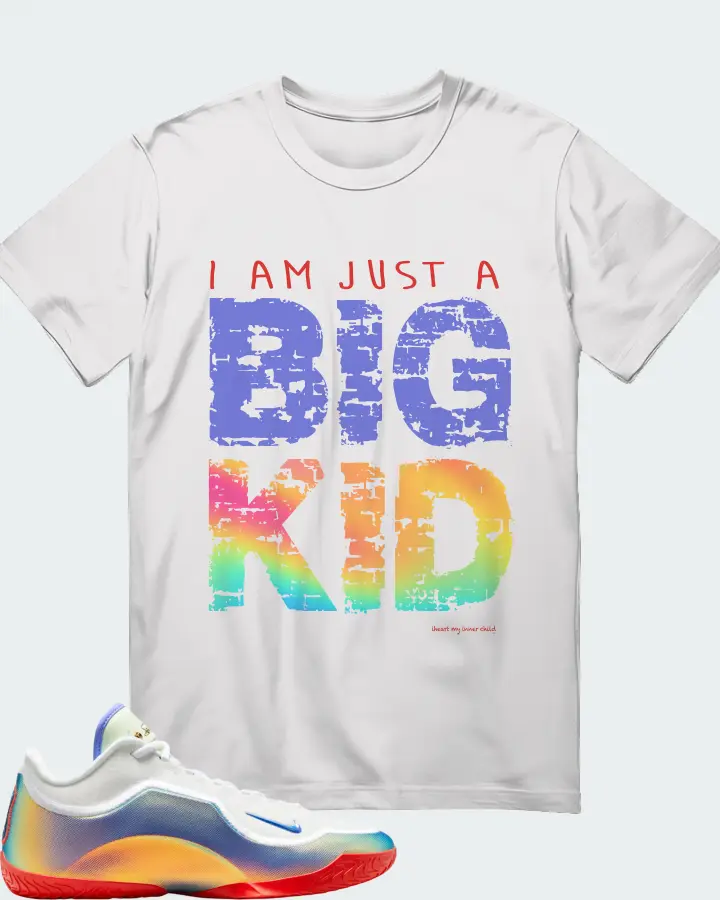 I am just a BIG KID