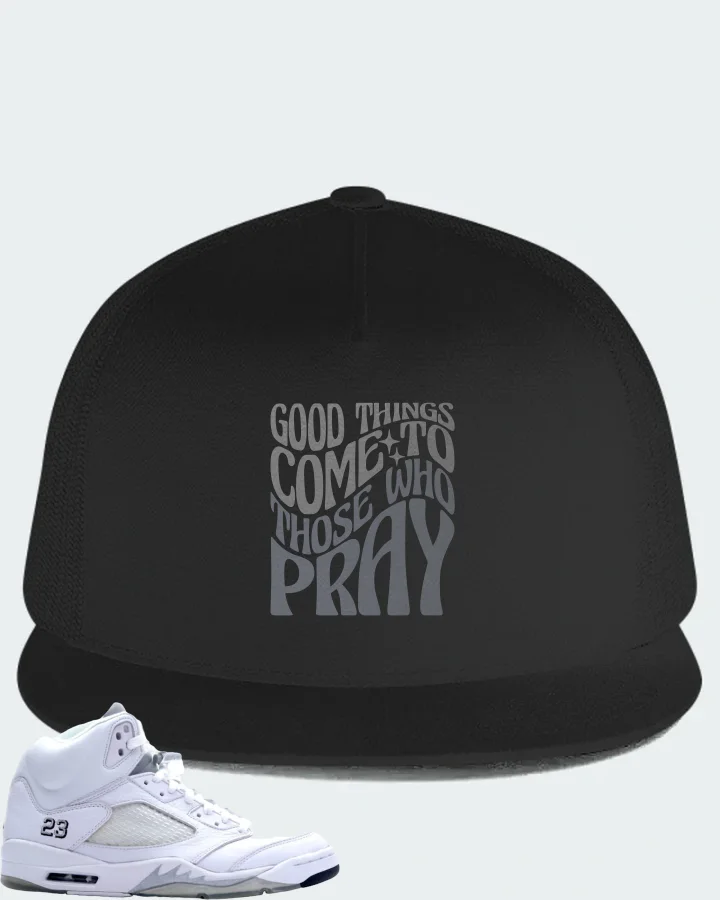 Jordan 5 Retro Sneaker Matching Black Hat - Good Things Come To Those Who Pray