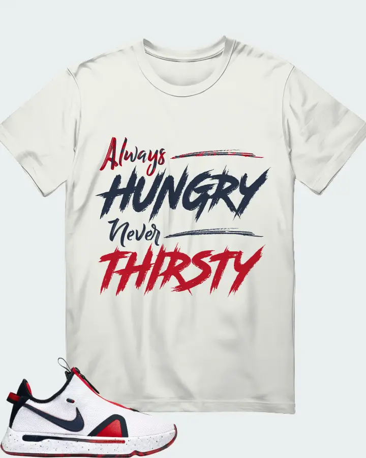 Nike PG 4 Sneaker Matching Ash T-Shirt - Always HUNGRY Never THIRSTY