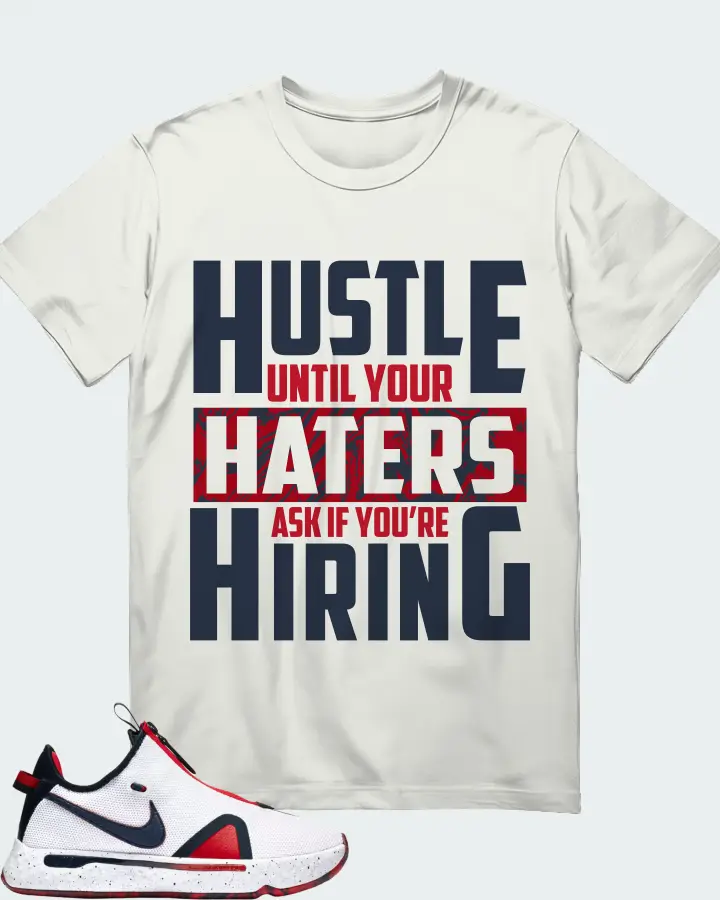 Nike PG 4 Sneaker Matching Ash T-Shirt - HUSTLE UNTIL YOUR HATERS