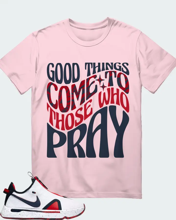 Nike PG 4 Sneaker Matching Soft Pink T-Shirt - Good Things Come To Those Who Pray