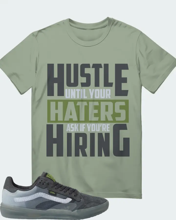 Vans EVDNT UltimateWaffle Sneaker Matching Sage T-Shirt - HUSTLE UNTIL YOUR HATERS