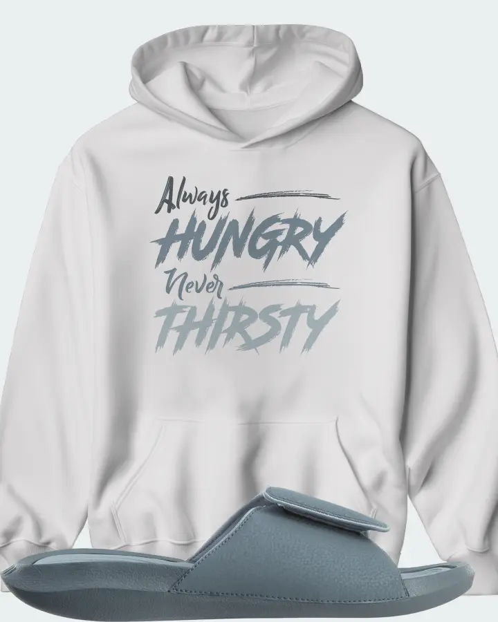 Jordan Hydro 6 Sneaker Matching White Hoodie - Always HUNGRY Never THIRSTY