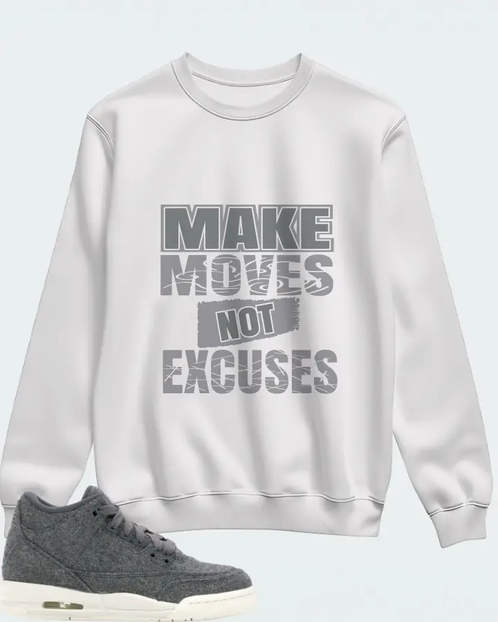 Jordan 3 Retro Sneaker Matching White Sweatshirt - Make Moves Not Excuses