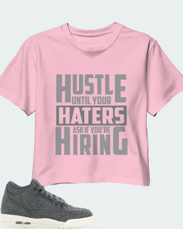 Jordan 3 Retro Sneaker Matching Pink Crop Top - HUSTLE UNTIL YOUR HATERS