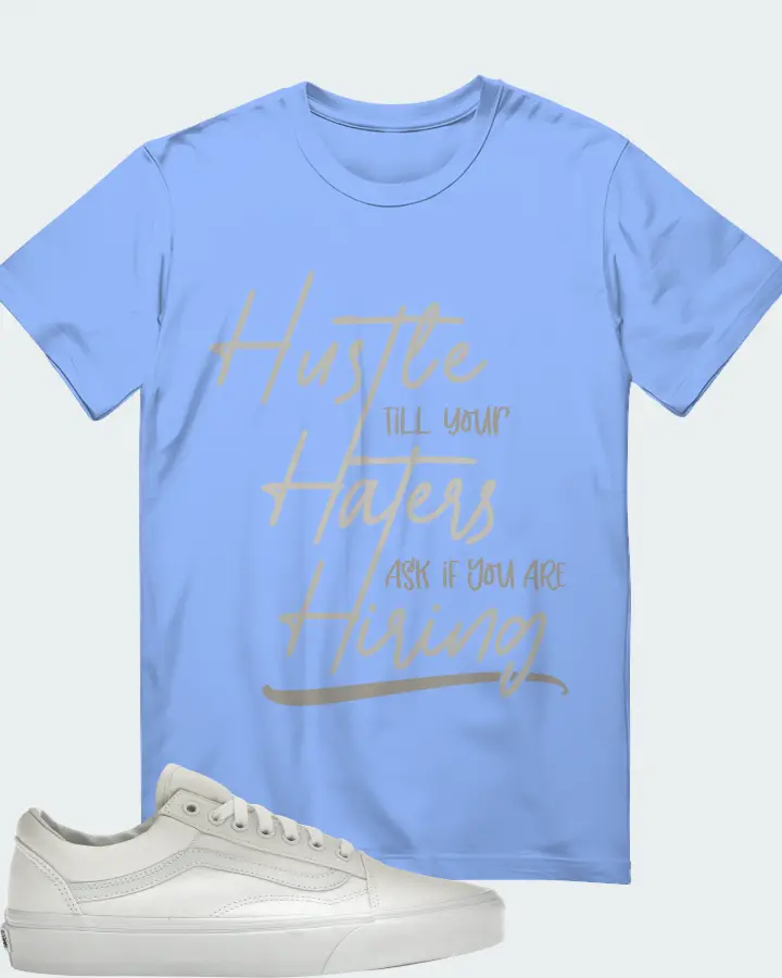 Vans Old Skool Sneaker Matching T-Shirt - HUSTLE TILL YOUR HATERS ASK