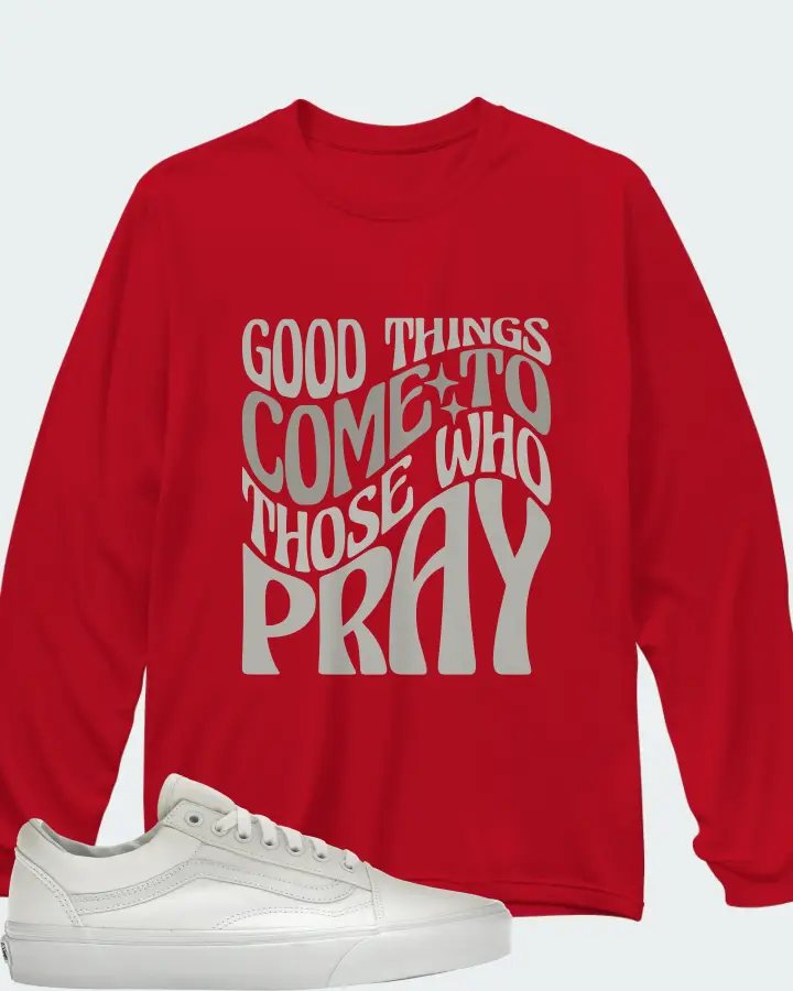 Vans Old Skool Sneaker Matching Red Long Sleeve T-Shirt - Good Things Come To Those Who Pray