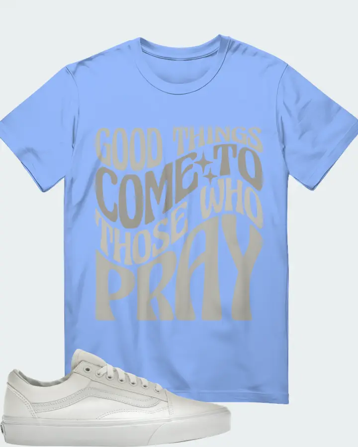Vans Old Skool Sneaker Matching T-Shirt - Good Things Come To Those Who Pray