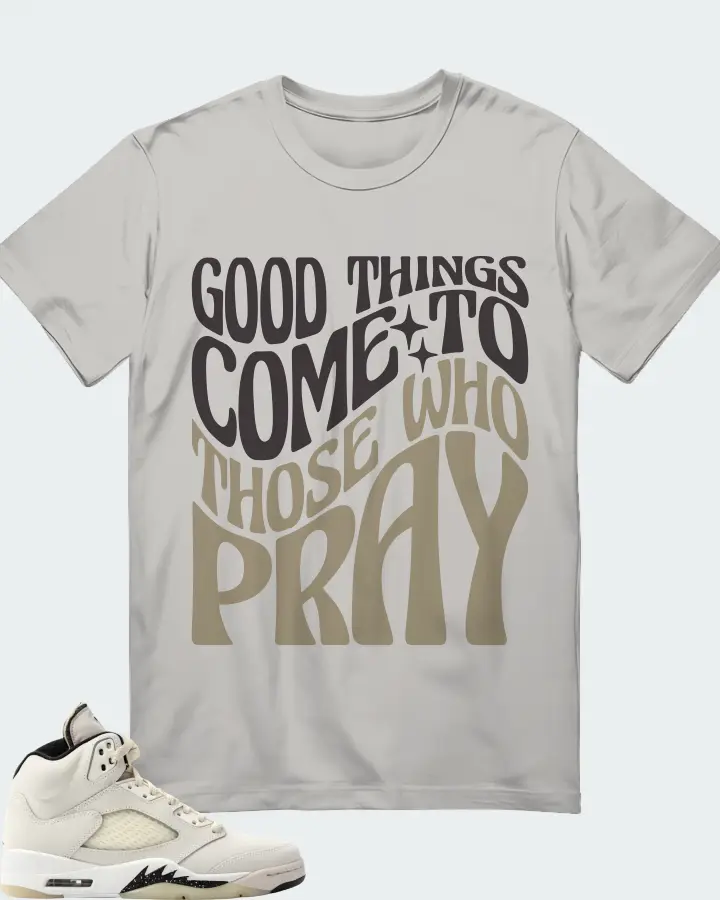 Jordan 5 Retro SE Sail Sneaker Matching Grey T-Shirt - Good Things Come To Those Who Pray