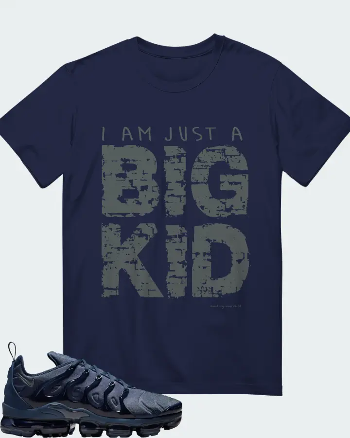 I am just a BIG KID